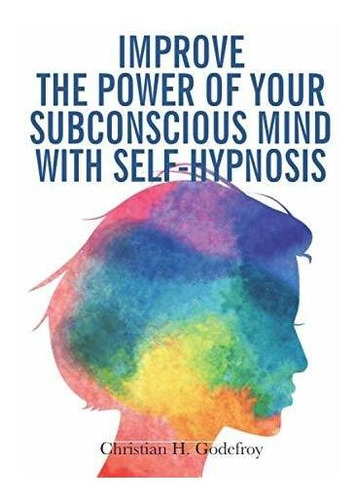 Book : Improve The Power Of Your Subconscious Mind With...