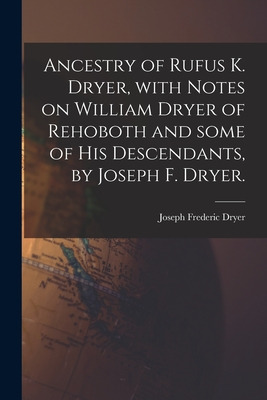Libro Ancestry Of Rufus K. Dryer, With Notes On William D...