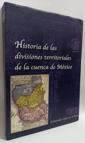 Historia De Las Divisiones Territoriales De La Cuenca De Méx