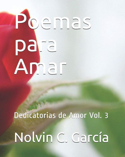Libro: Poemas Para Amar: Dedicatorias De Amor Vol. 3 (spanis