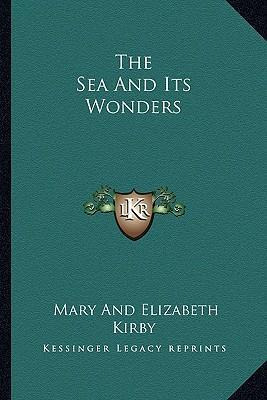 Libro The Sea And Its Wonders - Mary And Elizabeth Kirby