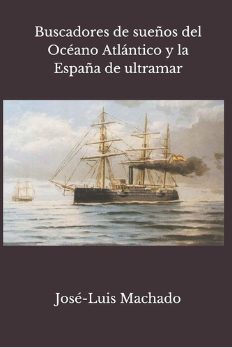 Libro: Buscadores De Sueños Del Océano Atlántico Y La España
