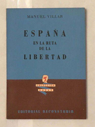 España En La Ruta De La Libertad Manuel Villar