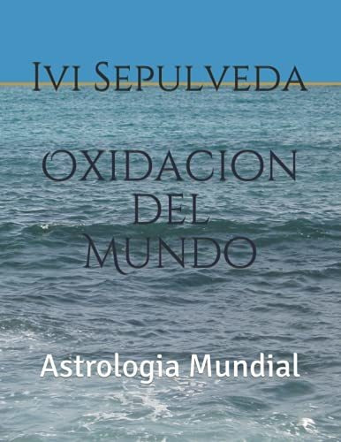 Libro : Oxidacion Del Mundo Astrologia Mundial - Sepulveda,