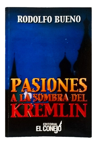 Pasiones A La Sombra Del Kremlin, Rodolfo Bueno, Excelente