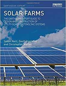 Solar Farms The Earthscan Expert Guide To Design And Constru