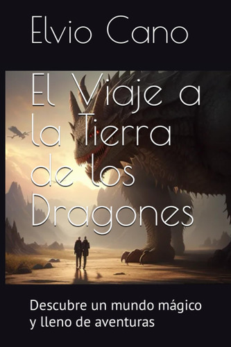 El Viaje A La Tierra De Los Dragones: Descubre Un Mundo Mági