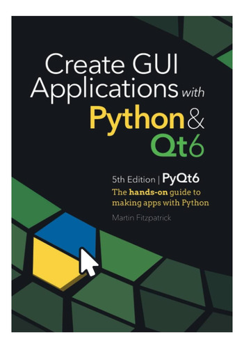 Libro: Crear Una Interfaz Gráfica De Usuario Con Python Y Qt