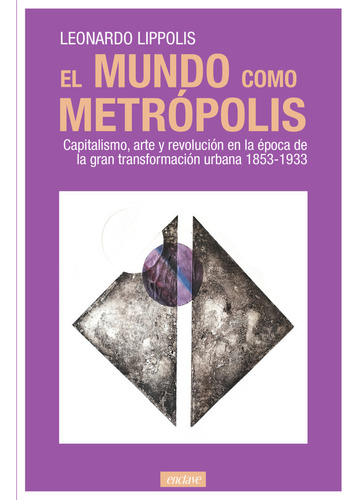 Libro El Mundo Como Metropolis - Lippolis, Leonardo