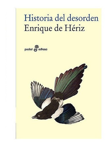 Historia Del Del Desorden Enrique De Heriz Libro Nuevo