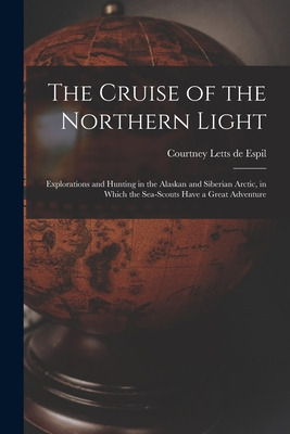 Libro The Cruise Of The Northern Light; Explorations And ...