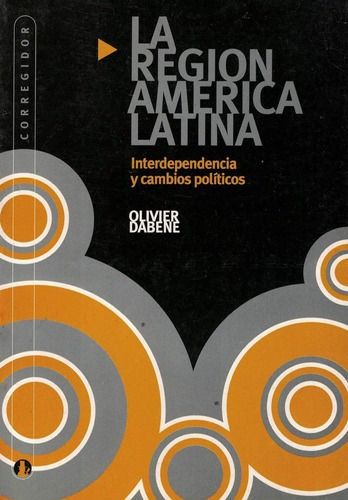Region America Latina, La Interdependencia Y Cambios Politic