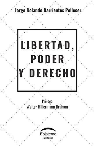 Libertad, Poder Y Derecho - Barrientos Pellecer,..., De Barrientos Pellecer, Jorge Rola. Editorial Independently Published En Español
