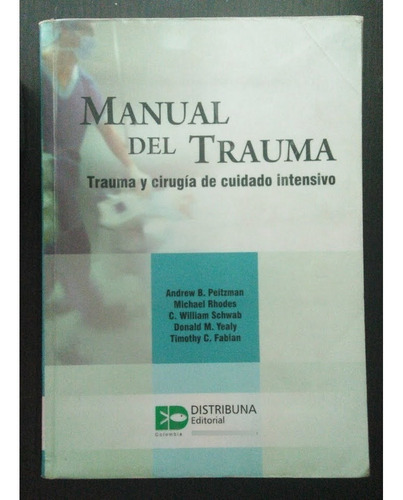 Manual De Trauma. Trauma Y Cirugía  De Cuidado Intensivo 