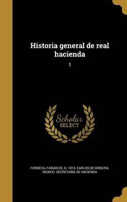 Libro Historia General De Real Hacienda; 3 - Carlos De Ur...