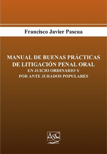 Manual De Buenas Practicas De Litigacion Penal Oral