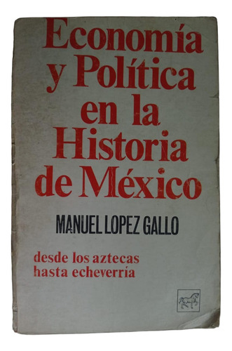 Economía Y Política En La Historia De México - Manual López