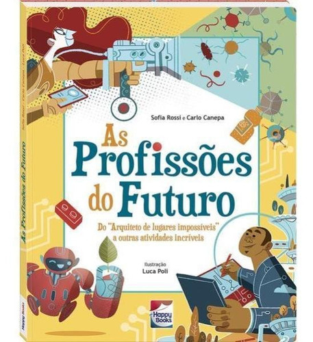 As Profissões Do Futuro, De Rossi, Sofia & Canepa, Carlo. Editora Happy Books, Capa Mole Em Português