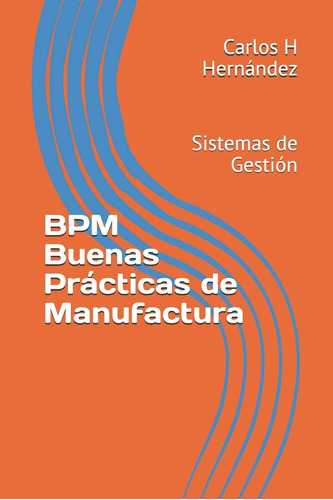 Libro: Bpm Buenas Prácticas De Manufactura: Sistemas De Gest
