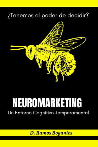 Neuromarketing: -un Entorno Cognitivo-temperamental