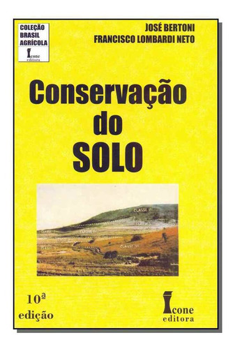 Conservação Do Solo - 10ed/22, De Bertoni, Jose E Lombardi Neto, Francisco. Editora Icone Em Português