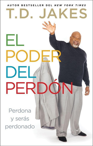 Libro: El Poder Del Perdón: Perdona Y Serás Perdonado (atria