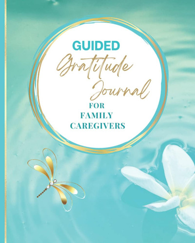 Libro:  Guided Gratitude Journal: For Family Caregivers