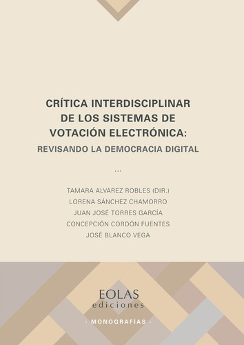 Crítica interdisciplinar de los sistemas de votación electrónica, de TAMARA ÁLVAREZ ROBLES. Editorial EOLAS EDICIONES, tapa blanda en español, 2022