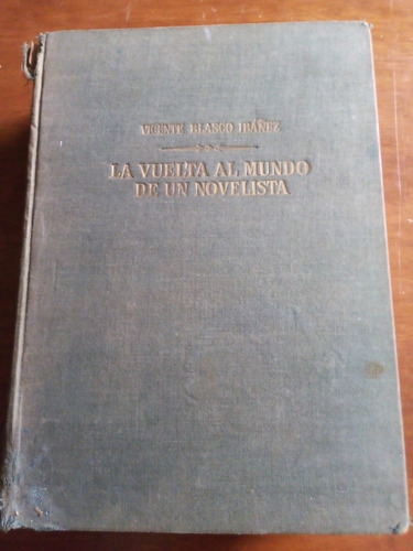 La Vuelta Al Mundo De Un Novelista - Blasco Vicente