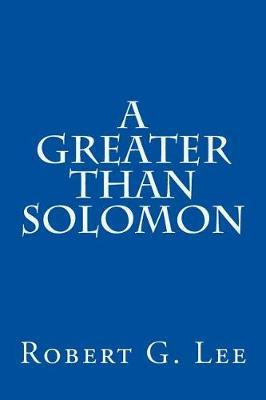 Libro A Greater Than Solomon - Robert G Lee
