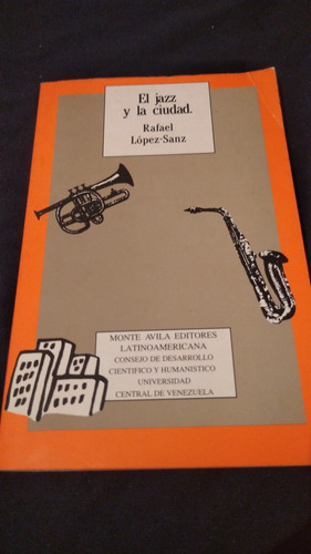 Libro El Jazz Y La Ciudad Rafael Sanz 