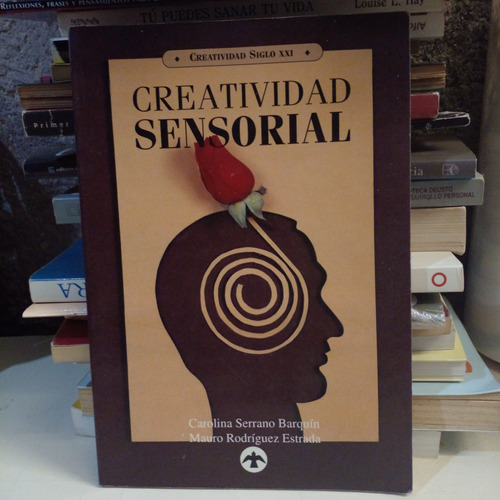 Creatividad Sensorial - Carolina Serrano / Mauro Rodríguez