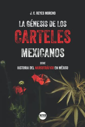Libro : La Genesis De Los Carteles Mexicanos (historia Del 