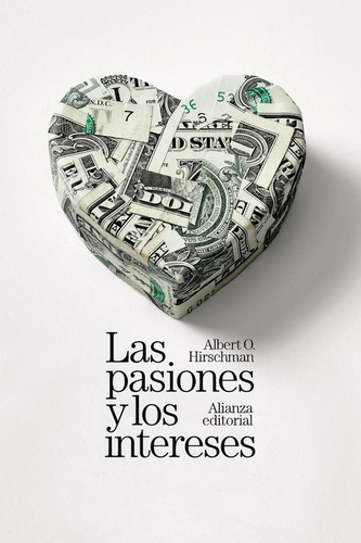 Libro: Las Pasiones Y Los Intereses. Hirschman, Albert O.. A