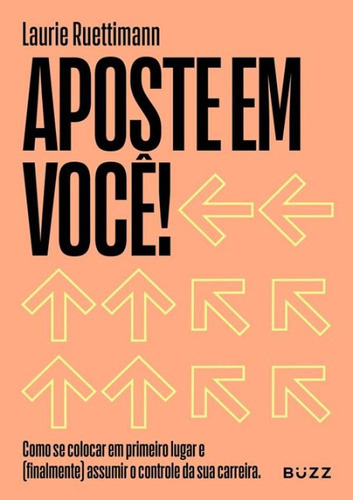 Aposte Em Voce: Aposte Em Voce, De Ruettimann, Laurie. Editora Buzz Editora, Capa Mole, Edição 1 Em Português, 2023