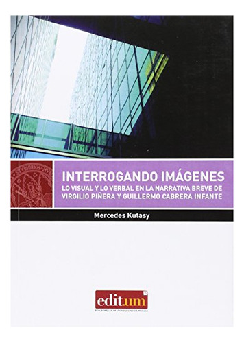 Libro Interrogando Imagenes  De Kutasy Mercedes