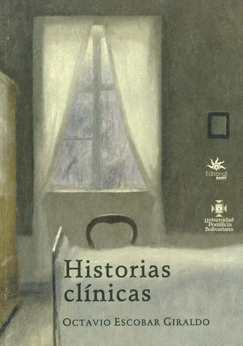 Histórias clínicas, de Octavio Escobar Giraldo. Serie 9587205442, vol. 1. Editorial U. EAFIT, tapa blanda, edición 2018 en español, 2018