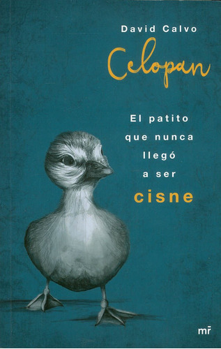 El Patito Que Nunca Llegó A Ser Cisne, De David Calvo. Editorial Grupo Planeta, Tapa Blanda, Edición 2016 En Español