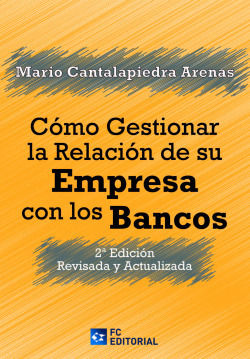 Libro Cómo Gestionar La Relación De Su Empresa Con Los Banco