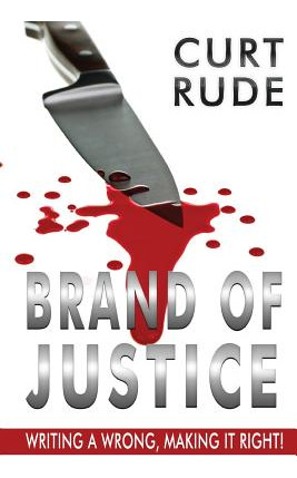 Libro Brand Of Justice: Writing A Wrong, Making It Right!...