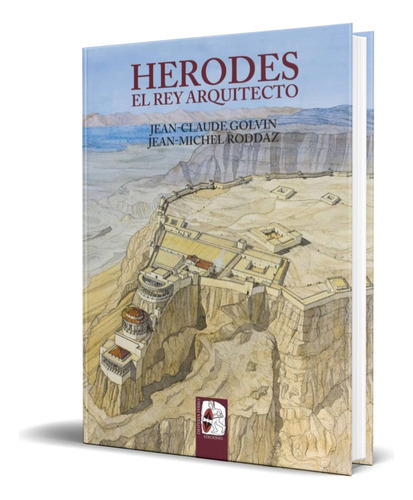 Herodes, El Rey Arquitecto, De Jean-claude Golvin,jean-michel Roddaz. Editorial Desperta Ferro Ediciones, Tapa Blanda En Español, 2018
