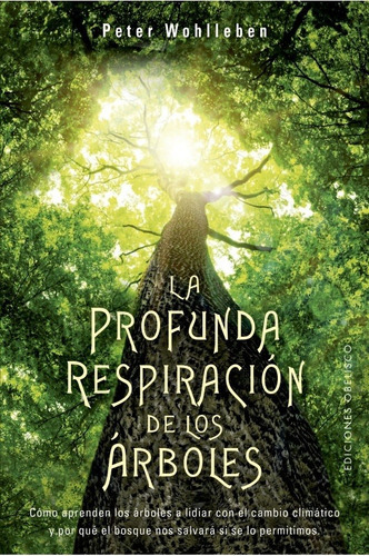Profunda Respitacion De Los Arboles, La, De Peter Wohlleben. Editorial Ediciones Obelisco Sl En Español