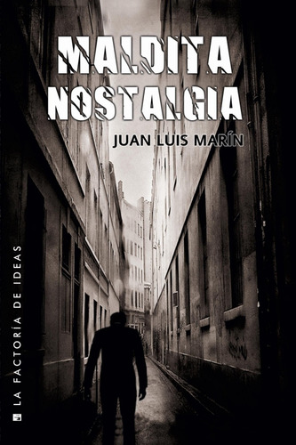 Maldita Nostalgia - Juan Luis Marin 