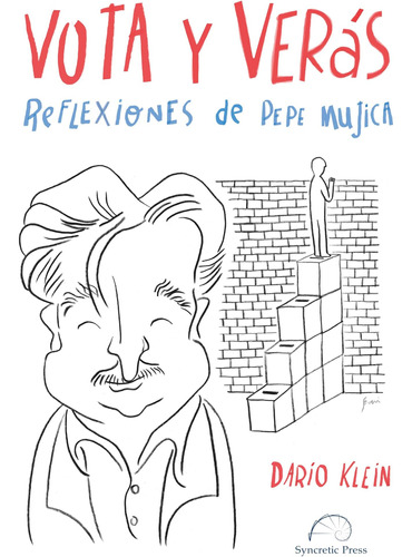 Libro: Vota Y Verás.: Reflexiones De Pepe Mujica (spanish Ed