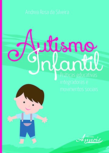 Libro Autismo Infantil - Praticas Educativas Integradoras E