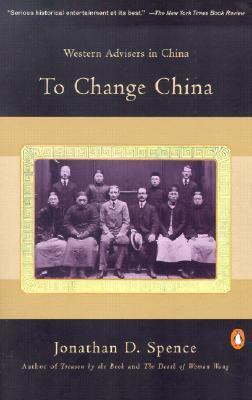 To Change China : Western Advisers In China, 1620-1960 - ...