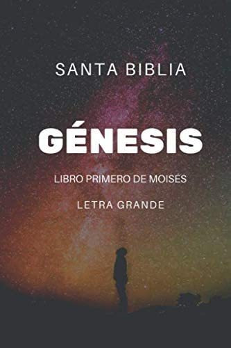 Libro: Génesis. Libro Primero De Moisés: Letra Grande (spani