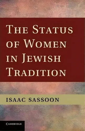 comprar The Status Of Women In Jewish Tradition, De Isaac Sassoon. Editorial Cambridge University Press, Tapa Blanda En Inglés