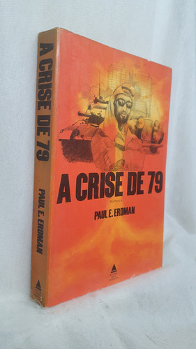 Livro A Crise De 79 - Paul E. Erdman - Editora Nova Fronteira (Usado)