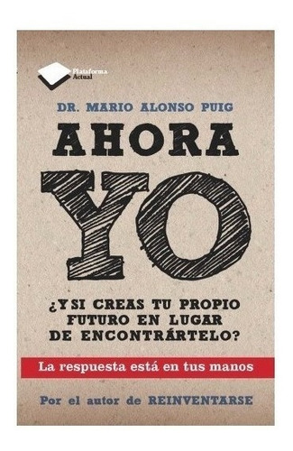 Libro Ahora Yo - Alonso Puig Mario (6 Edicion) 